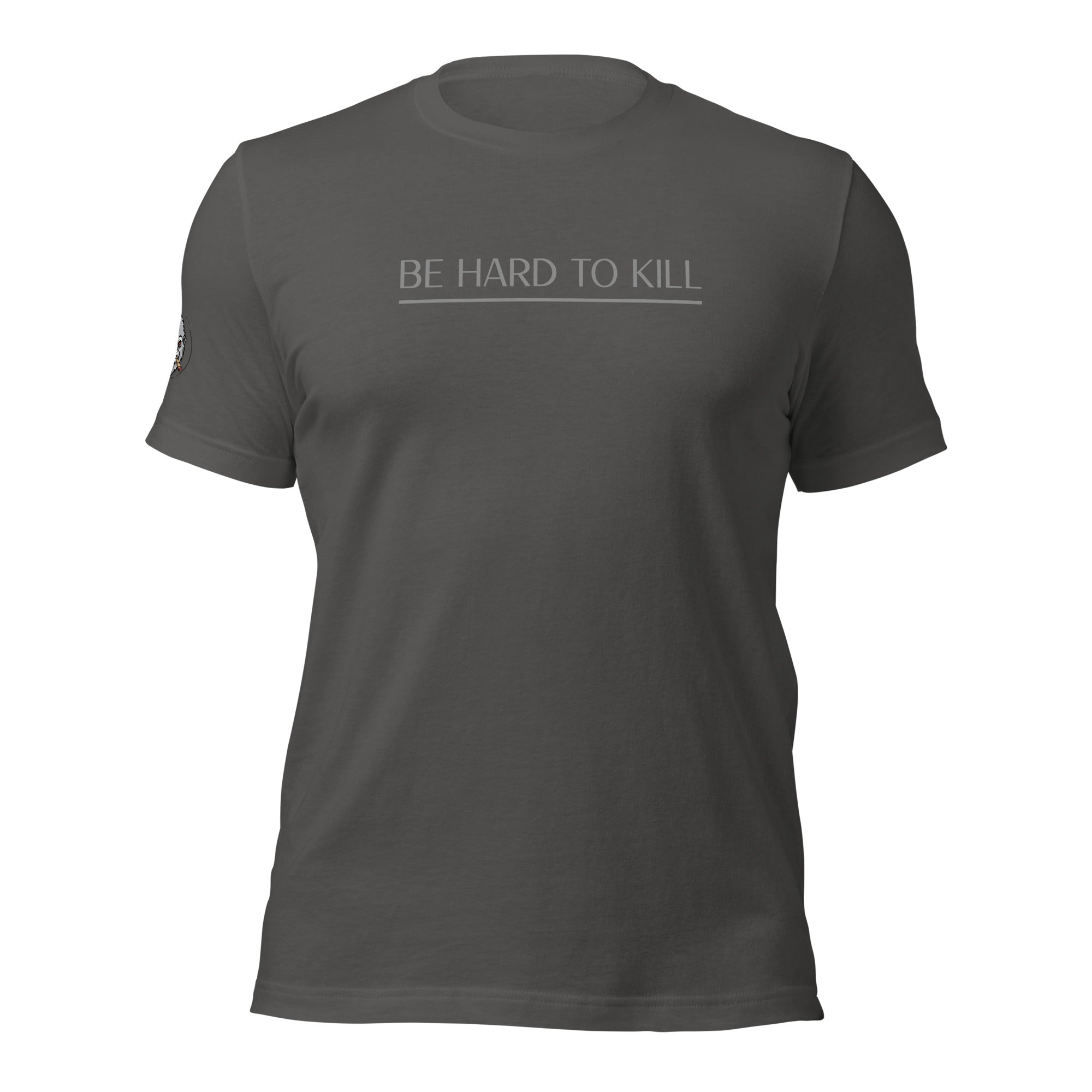 Be Hard To Kill - Unisex t-shirt