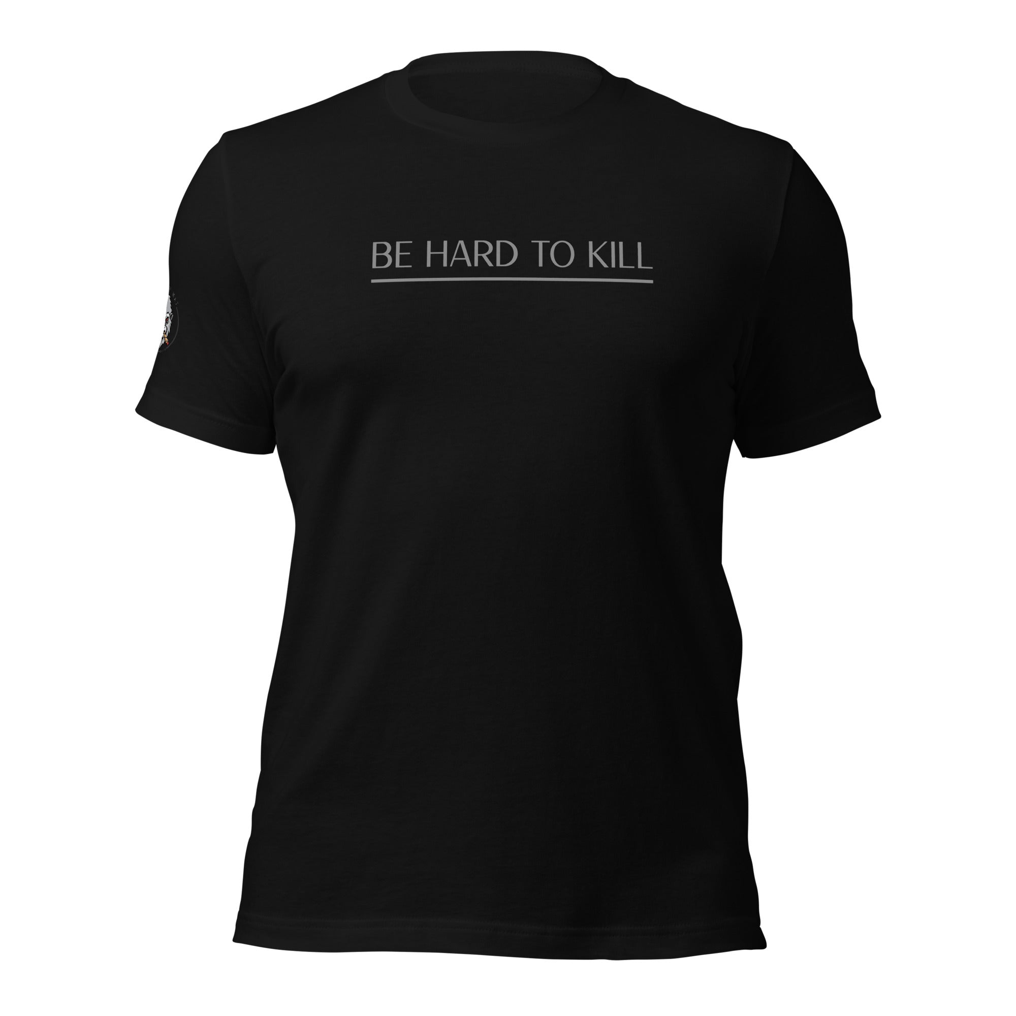 Be Hard To Kill - Unisex t-shirt