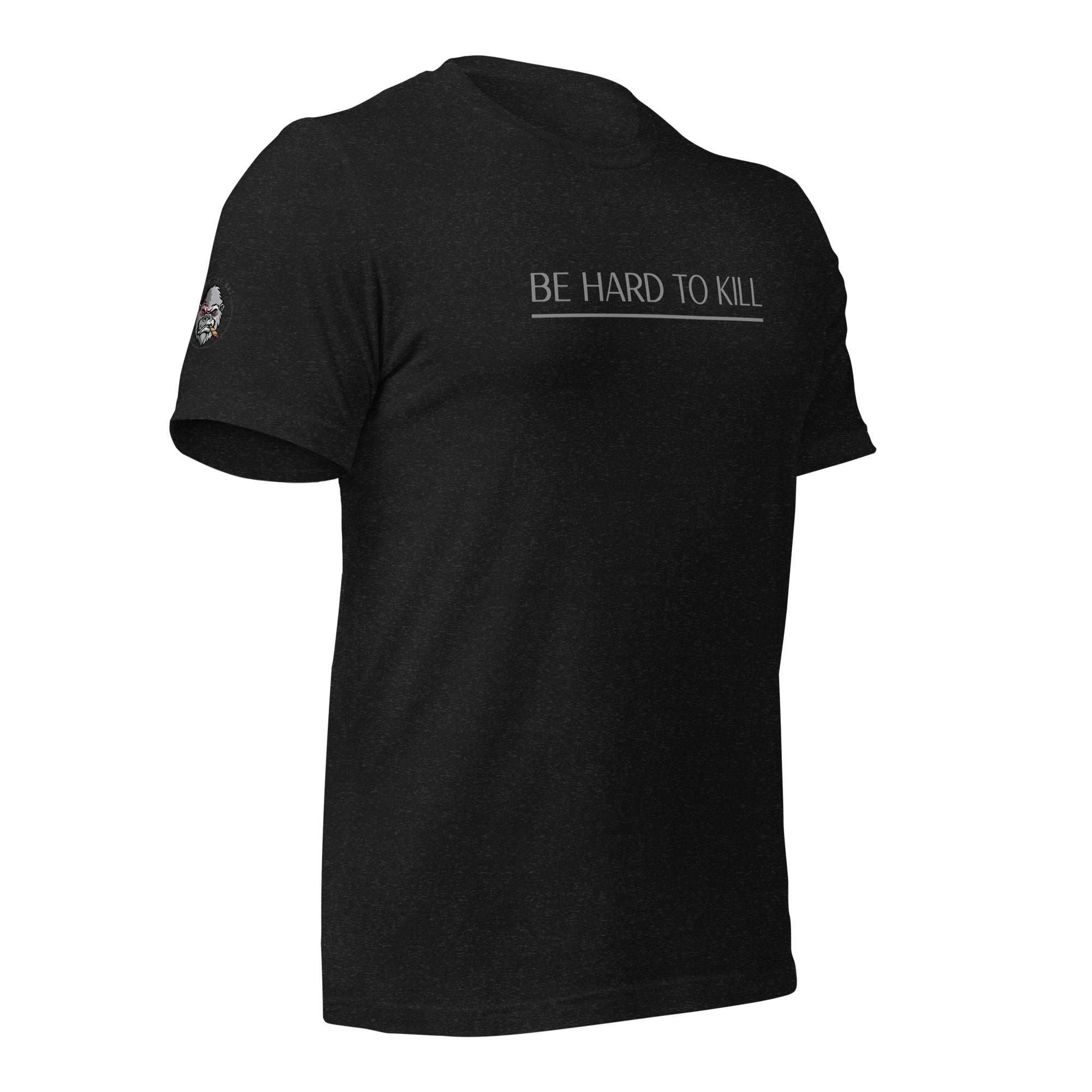 Be Hard To Kill - Unisex t-shirt