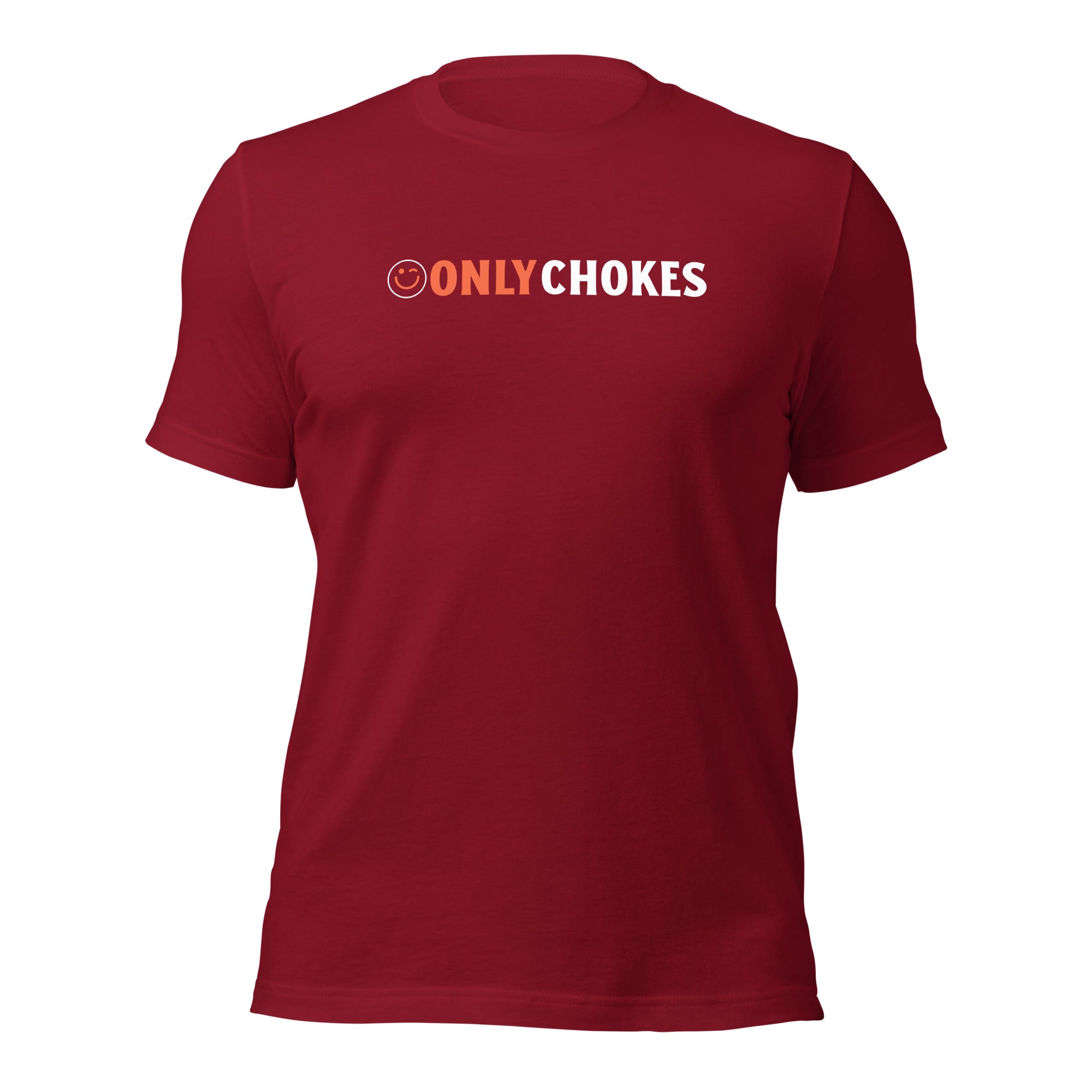 Only Chokes Unisex T-shirt