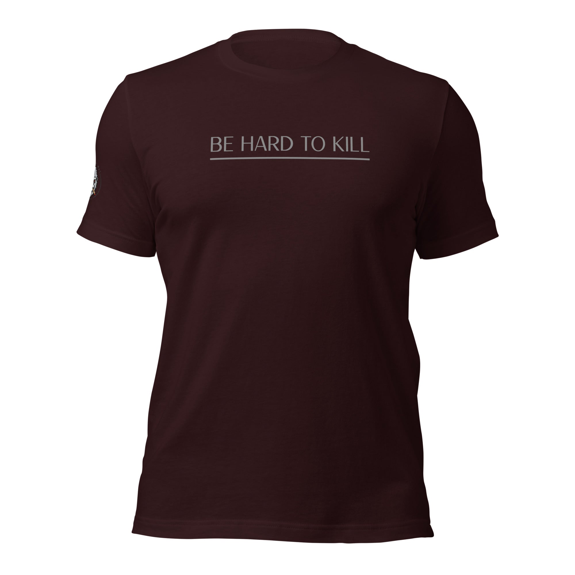 Be Hard To Kill - Unisex t-shirt