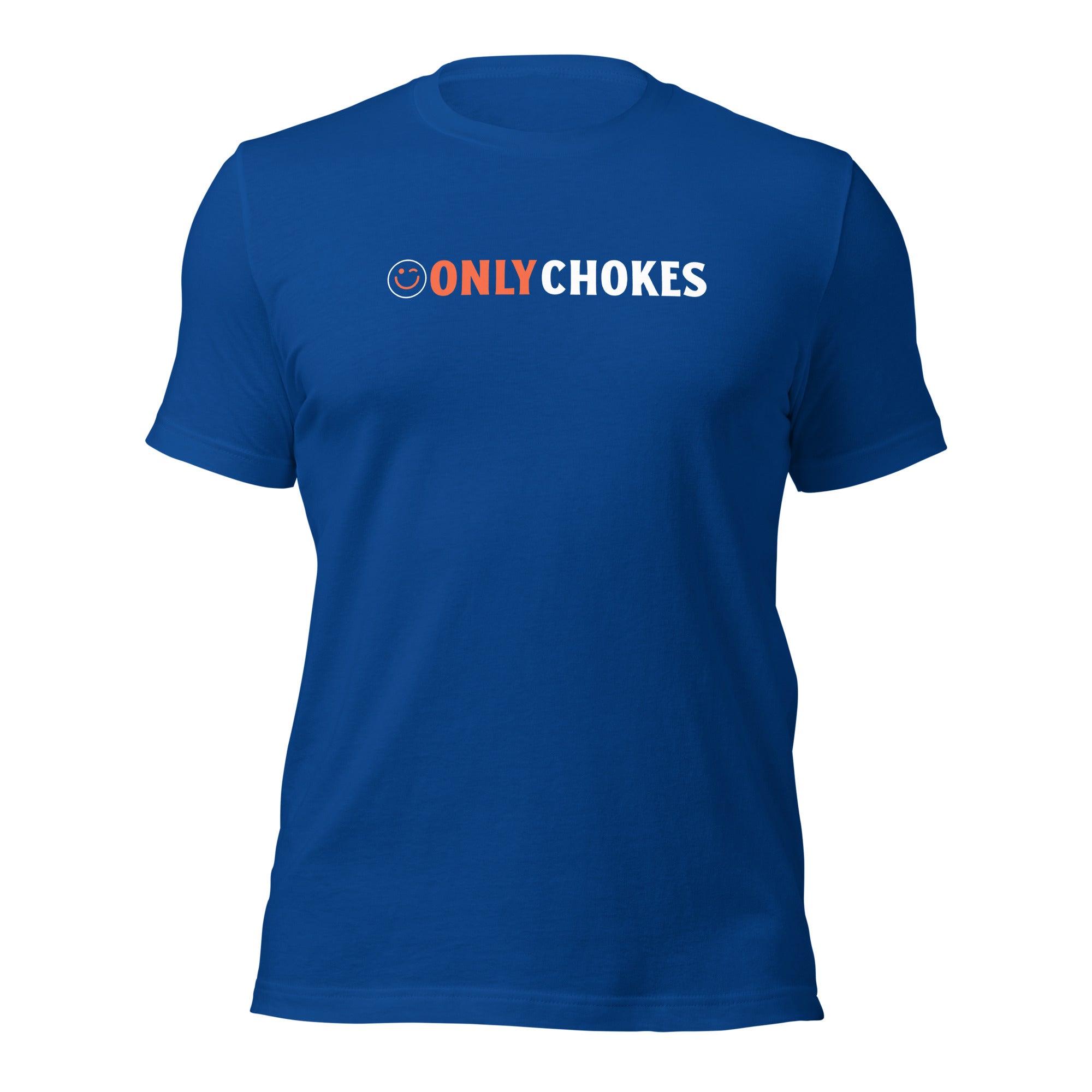 Only Chokes Unisex T-shirt