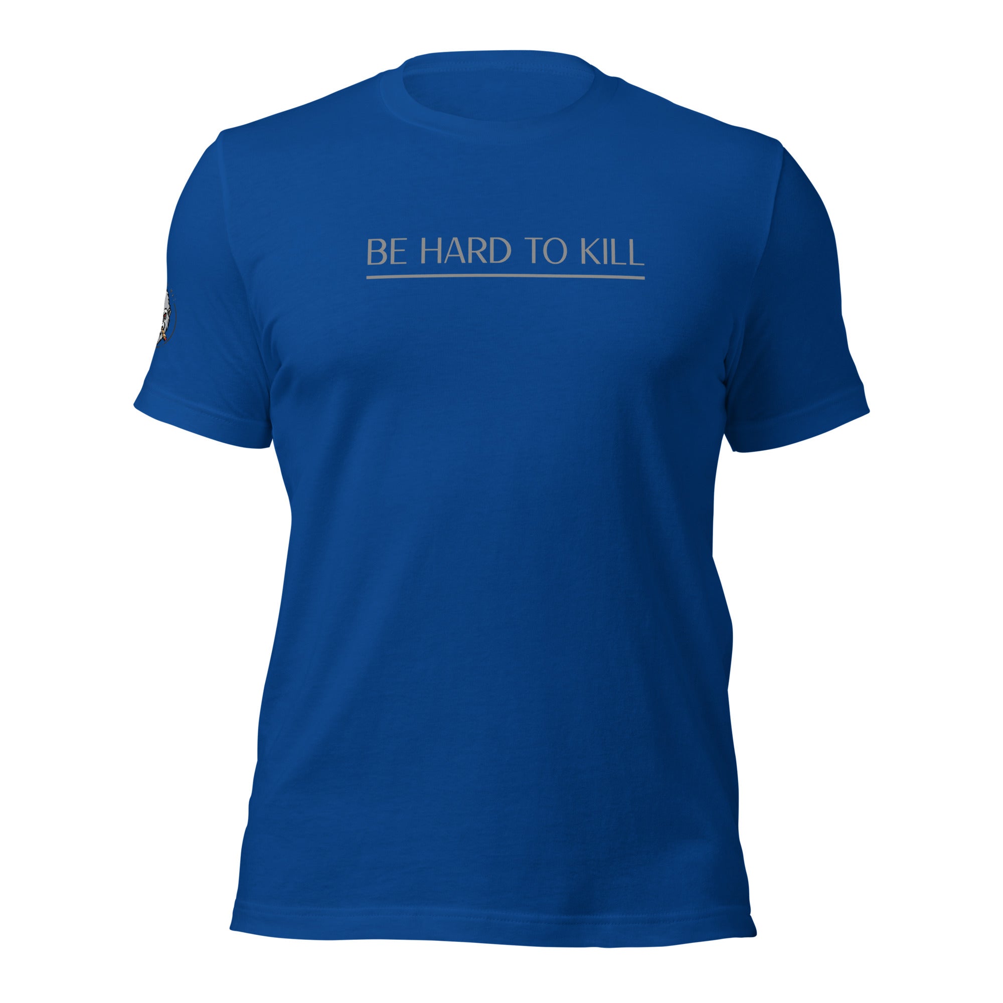 Be Hard To Kill - Unisex t-shirt