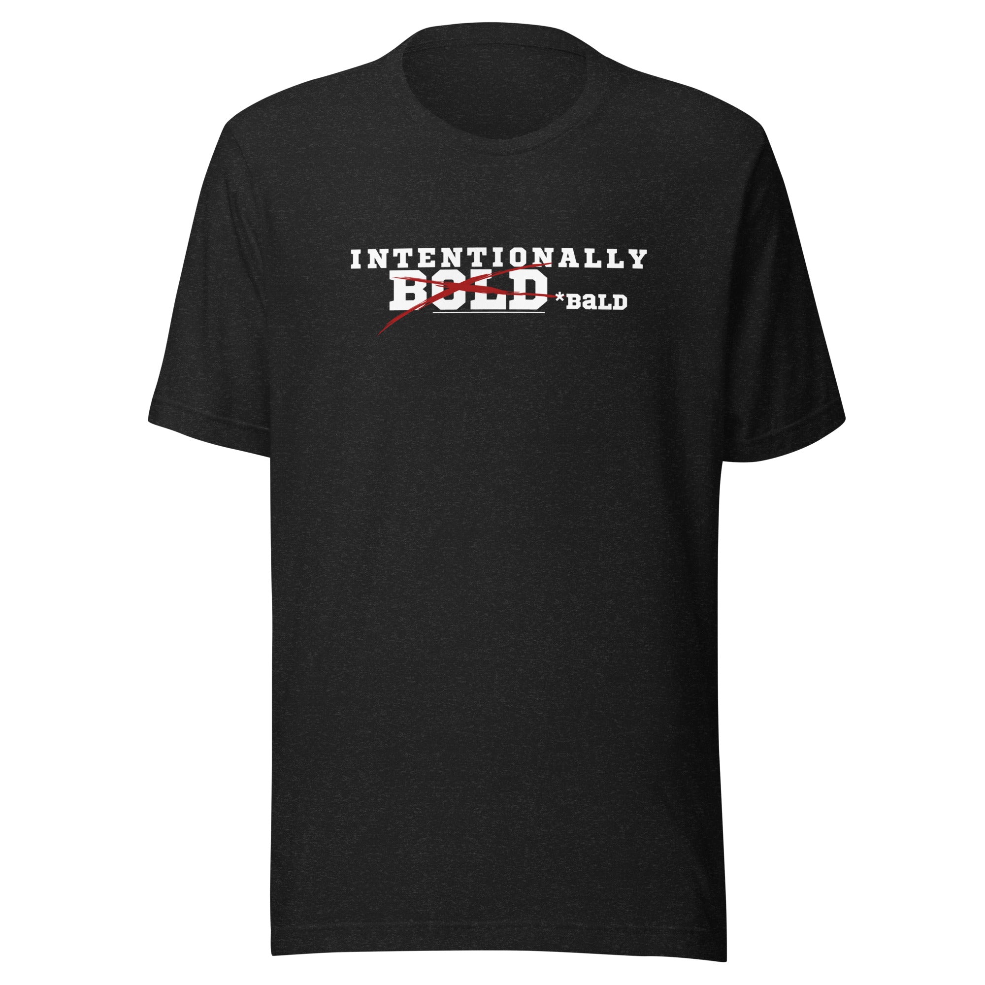 Intentionally Bold/Bald Unisex T-shirt