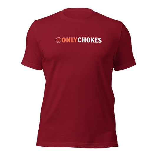 Only Chokes Unisex t-shirt