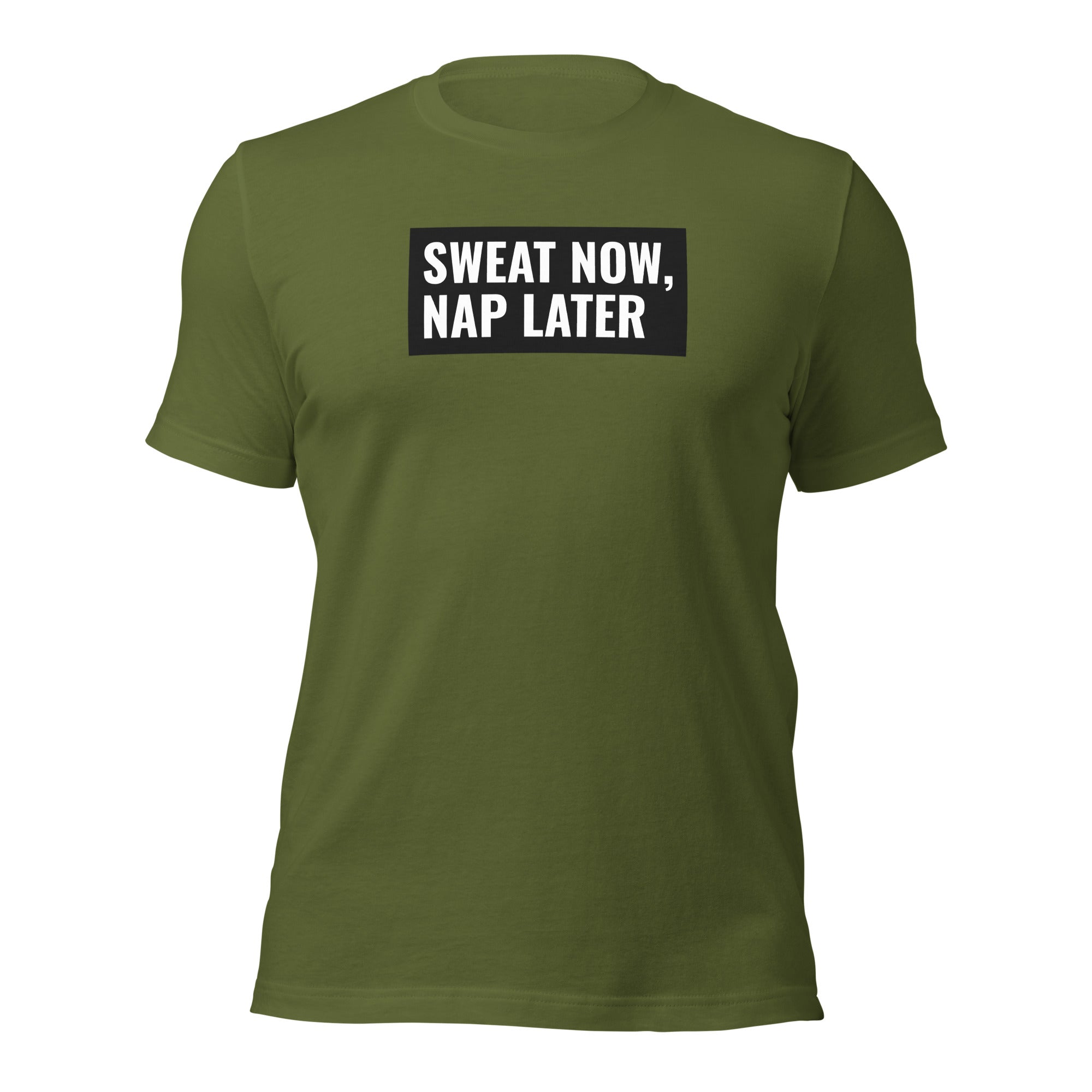 Sweat Now, Nap Later Unisex T-shirt